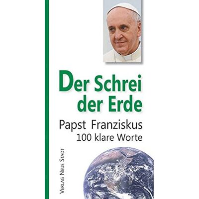 Papst Franziskus - Der Schrei der Erde: 100 klare Worte (Hundert Worte) - Preis vom 22.09.2026 03:35:57 h Papst Franziskus - Der Schrei der Erde: 100 klare Worte (Hundert Worte) - Preis vom 22.09.2026 03:35:57 h