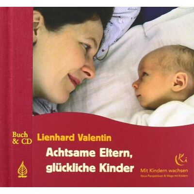 Lienhard Valentin - Achtsame Eltern - glückliche Kinder - Preis vom 20.06.2026 05:23:55 h Lienhard Valentin - Achtsame Eltern - glückliche Kinder - Preis vom 20.06.2026 05:23:55 h
