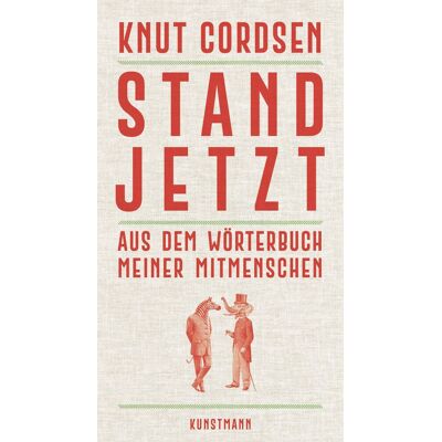 Knut Cordsen - Stand jetzt: Aus dem Wörterbuch meiner Mitmenschen - Preis vom 22.06.2026 23:23:57 h Knut Cordsen - Stand jetzt: Aus dem Wörterbuch meiner Mitmenschen - Preis vom 22.06.2026 23:23:57 h