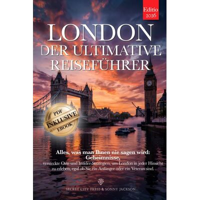 Secret City Press - LONDON DER ULTIMATIVE REISEFÜHRER: Alles, was man Ihnen nie sagt: Geheimnisse, versteckte Orte & Insider-Strategien, um London wie ein Einheimischer zu erleben – ob Anfänger oder Veteran. +eBook INKL. - Preis vom 20.06.2026 05:23:5 Secret City Press - LONDON DER ULTIMATIVE REISEFÜHRER: Alles, was man Ihnen nie sagt: Geheimnisse, versteckte Orte & Insider-Strategien, um London wie ein Einheimischer zu erleben – ob Anfänger oder Veteran. +eBook INKL. - Preis vom 20.06.2026 05:23:5