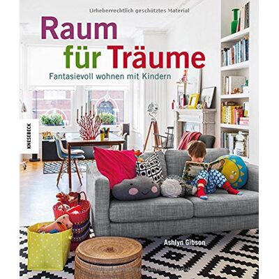 Gibson Raum für Träume: Fantasievoll wohnen mit Kindern - Preis vom 18.06.2026 05:44:55 h Gibson Raum für Träume: Fantasievoll wohnen mit Kindern - Preis vom 18.06.2026 05:44:55 h
