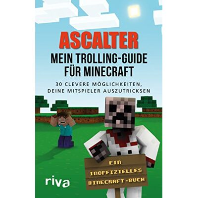 Ascalter - Mein Trolling-Guide für Minecraft: 30 clevere Möglichkeiten, deine Mitspieler auszutricksen - Preis vom 17.06.2026 05:34:31 h Ascalter - Mein Trolling-Guide für Minecraft: 30 clevere Möglichkeiten, deine Mitspieler auszutricksen - Preis vom 17.06.2026 05:34:31 h