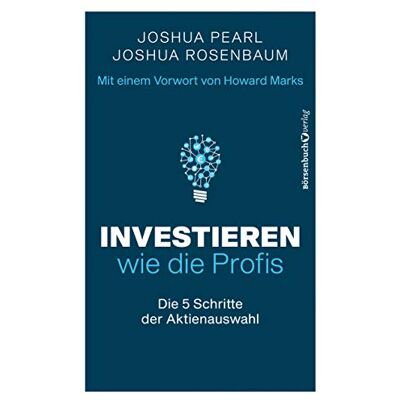 Joshua Pearl - Investieren wie die Profis: Die 5 Schritte der Aktienauswahl - Preis vom 22.09.2026 03:35:57 h Joshua Pearl - Investieren wie die Profis: Die 5 Schritte der Aktienauswahl - Preis vom 22.09.2026 03:35:57 h