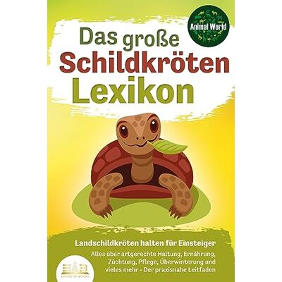 Animal World - DAS GROSSE SCHILDKRÖTENLEXIKON - Landschildkröten halten für Einsteiger: Alles über artgerechte Haltung, Ernährung, Züchtung, Pflege, Überwinterung und vieles mehr - Der praxisnahe Leitfaden - Preis vom 22.06.2026 11:45:37 h Animal World - DAS GROSSE SCHILDKRÖTENLEXIKON - Landschildkröten halten für Einsteiger: Alles über artgerechte Haltung, Ernährung, Züchtung, Pflege, Überwinterung und vieles mehr - Der praxisnahe Leitfaden - Preis vom 22.06.2026 11:45:37 h
