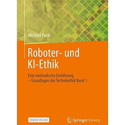 Funk Roboter- und KI-Ethik: Eine methodische Einführung – Grundlagen der Technikethik Band 1 - Preis vom 07.08.2026 11:47:26 h Funk Roboter- und KI-Ethik: Eine methodische Einführung – Grundlagen der Technikethik Band 1 - Preis vom 07.08.2026 11:47:26 h