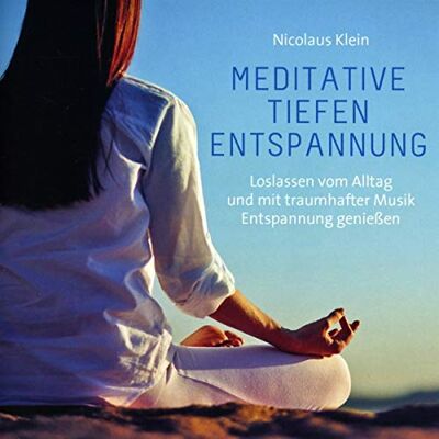 Nicolaus Klein - Meditative Tiefenentspannung: Loslassen vom Alltag und mit traumhafter Musik Entspannung genießen - Preis vom 16.06.2026 05:30:18 h Nicolaus Klein - Meditative Tiefenentspannung: Loslassen vom Alltag und mit traumhafter Musik Entspannung genießen - Preis vom 16.06.2026 05:30:18 h