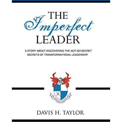 Taylor The Imperfect Leader: A Story About Discovering the Not-So-Secret Secrets of Transformational Leadership - Preis vom 24.06.2026 07:42:13 h Taylor The Imperfect Leader: A Story About Discovering the Not-So-Secret Secrets of Transformational Leadership - Preis vom 24.06.2026 07:42:13 h