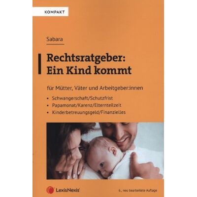 Sabara, Mag. Bettina - Rechtsratgeber: Ein Kind kommt: für Mütter, Väter und Arbeitgeber (Populäres Fachbuch) - Preis vom 22.09.2026 03:35:57 h Sabara, Mag. Bettina - Rechtsratgeber: Ein Kind kommt: für Mütter, Väter und Arbeitgeber (Populäres Fachbuch) - Preis vom 22.09.2026 03:35:57 h