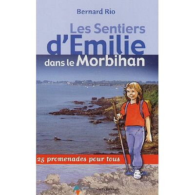Bernard Rio - Les sentiers d'Emilie dans le Morbihan : 25 promenades pour tous - Preis vom 22.09.2026 03:35:57 h Bernard Rio - Les sentiers d'Emilie dans le Morbihan : 25 promenades pour tous - Preis vom 22.09.2026 03:35:57 h
