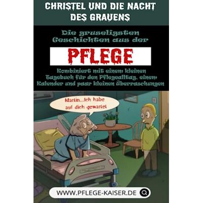 Kaiser Christel und die Nacht des Grauens: Die gruseligsten Geschichten aus der Pflege - Preis vom 23.06.2026 11:45:09 h Kaiser Christel und die Nacht des Grauens: Die gruseligsten Geschichten aus der Pflege - Preis vom 23.06.2026 11:45:09 h