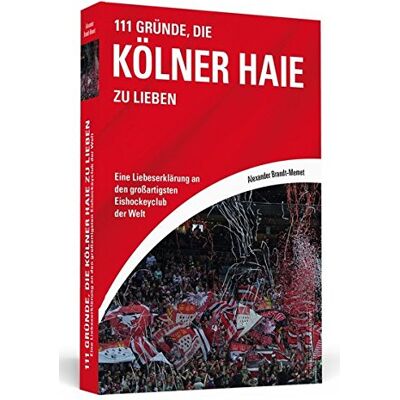 Brandt 111 Gründe, die Kölner Haie zu lieben: Eine Liebeserklärung an den großartigsten Eishockeyclub der Welt - Preis vom 07.08.2026 11:47:26 h Brandt 111 Gründe, die Kölner Haie zu lieben: Eine Liebeserklärung an den großartigsten Eishockeyclub der Welt - Preis vom 07.08.2026 11:47:26 h
