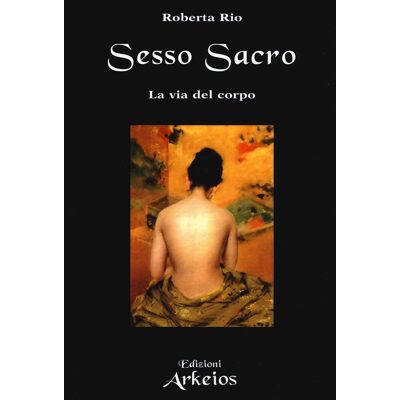 Roberta Rio - Sesso sacro. La via del corpo - Preis vom 22.09.2026 03:35:57 h Roberta Rio - Sesso sacro. La via del corpo - Preis vom 22.09.2026 03:35:57 h