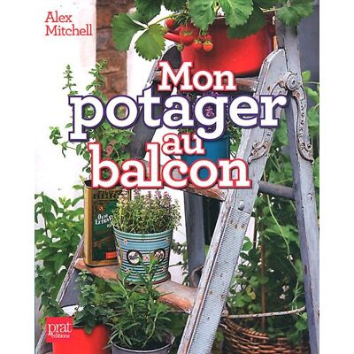Mitchell Mon potager au balcon - Preis vom 07.08.2026 11:47:26 h Mitchell Mon potager au balcon - Preis vom 07.08.2026 11:47:26 h