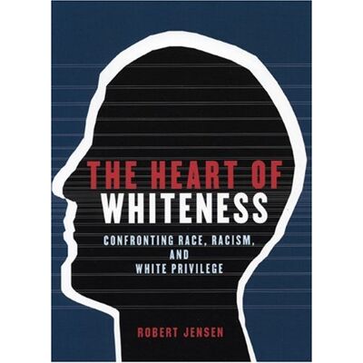 Robert Jensen - The Heart of Whiteness: Confronting Race, Racism and White Privilege - Preis vom 22.09.2026 03:35:57 h Robert Jensen - The Heart of Whiteness: Confronting Race, Racism and White Privilege - Preis vom 22.09.2026 03:35:57 h