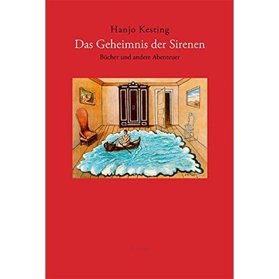 Hanjo Kesting - Das Geheimnis der Sirenen: Bücher und andere Abenteuer - Preis vom 18.06.2026 05:44:55 h Hanjo Kesting - Das Geheimnis der Sirenen: Bücher und andere Abenteuer - Preis vom 18.06.2026 05:44:55 h