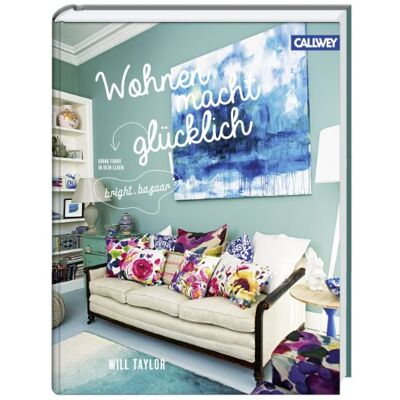 Taylor Wohnen macht glücklich: Bring Farbe in Dein Leben - Preis vom 24.06.2026 07:42:13 h Taylor Wohnen macht glücklich: Bring Farbe in Dein Leben - Preis vom 24.06.2026 07:42:13 h