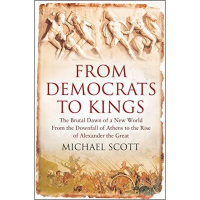 Scott From Democrats to Kings: The Brutal Dawn of a New World from the Downfall of Athens to the Rise of Alexander the Great - Preis vom 16.06.2026 05:30:18 h Scott From Democrats to Kings: The Brutal Dawn of a New World from the Downfall of Athens to the Rise of Alexander the Great - Preis vom 16.06.2026 05:30:18 h
