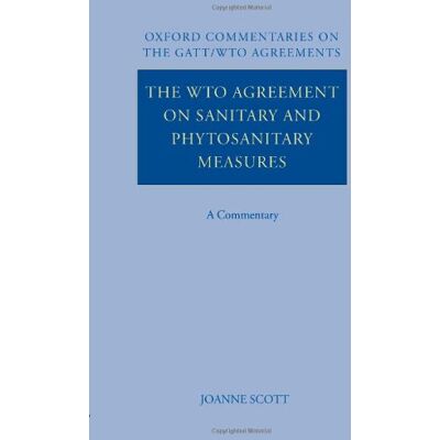 Scott The WTO Agreement on Sanitary and Phytosanitary Measures: A Commentary (Oxford Commentaries on Gatt/WTO Agreements) - Preis vom 16.06.2026 05:30:18 h Scott The WTO Agreement on Sanitary and Phytosanitary Measures: A Commentary (Oxford Commentaries on Gatt/WTO Agreements) - Preis vom 16.06.2026 05:30:18 h