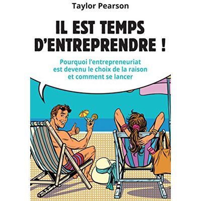 Taylor Il est temps d'entreprendre ! : pourquoi l'entrepreneuriat est devenu le choix de la raison et comment se lancer - Preis vom 24.06.2026 07:42:13 h Taylor Il est temps d'entreprendre ! : pourquoi l'entrepreneuriat est devenu le choix de la raison et comment se lancer - Preis vom 24.06.2026 07:42:13 h