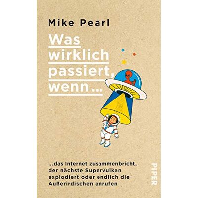 Mike Pearl - Was wirklich passiert, wenn...: ...das Internet zusammenbricht, der nächste Supervulkan explodiert oder endlich die Außerirdischen anrufen - Preis vom 22.09.2026 03:35:57 h Mike Pearl - Was wirklich passiert, wenn...: ...das Internet zusammenbricht, der nächste Supervulkan explodiert oder endlich die Außerirdischen anrufen - Preis vom 22.09.2026 03:35:57 h