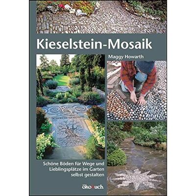 Maggy Howarth - Kieselstein-Mosaik: Schöne Böden für Wege und Lieblingsplätze im Garten selbst gestalten - Preis vom 16.06.2026 05:30:18 h Maggy Howarth - Kieselstein-Mosaik: Schöne Böden für Wege und Lieblingsplätze im Garten selbst gestalten - Preis vom 16.06.2026 05:30:18 h