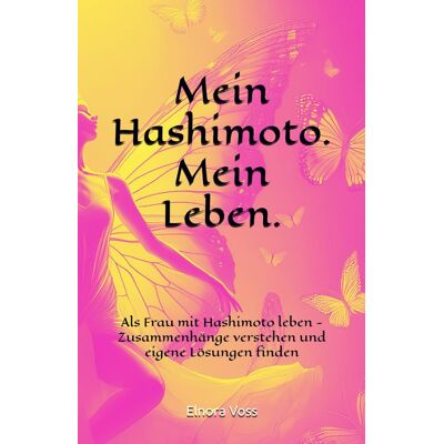 Elnora Voss - Mein Hashimoto. Mein Leben.: Alltagstaugliche Lösungen bei Hashimoto-Thyreoiditis, Schilddrüsenprobleme meistern, Auswirkungen von ... Erfahrungsbericht (Mein Hashimoto. Mein Weg.) - Preis vom 22.09.2026 03:35:57 h Elnora Voss - Mein Hashimoto. Mein Leben.: Alltagstaugliche Lösungen bei Hashimoto-Thyreoiditis, Schilddrüsenprobleme meistern, Auswirkungen von ... Erfahrungsbericht (Mein Hashimoto. Mein Weg.) - Preis vom 22.09.2026 03:35:57 h