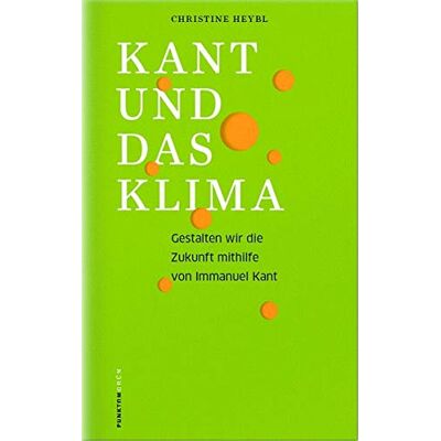 Christine Heybl - KANT UND DAS KLIMA: Gestalten wir die Zukunft mithilfe von Immanuel Kant - Preis vom 26.06.2026 19:40:26 h Christine Heybl - KANT UND DAS KLIMA: Gestalten wir die Zukunft mithilfe von Immanuel Kant - Preis vom 26.06.2026 19:40:26 h