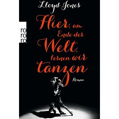 Lloyd Jones - Hier, am Ende der Welt, lernen wir tanzen - Preis vom 22.09.2026 03:35:57 h Lloyd Jones - Hier, am Ende der Welt, lernen wir tanzen - Preis vom 22.09.2026 03:35:57 h