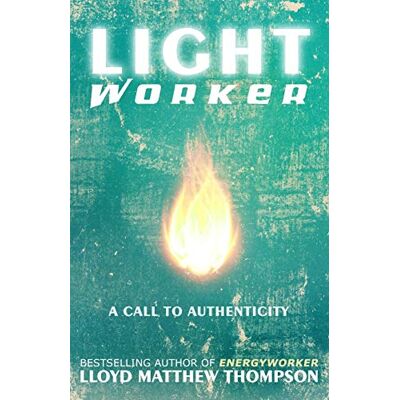 Thompson, Lloyd Matthew - Lightworker: A Call to Authenticity - Preis vom 22.09.2026 03:35:57 h Thompson, Lloyd Matthew - Lightworker: A Call to Authenticity - Preis vom 22.09.2026 03:35:57 h