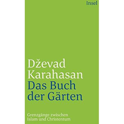 Dževad Karahasan - Das Buch der Gärten: Grenzgänge zwischen Islam und Christentum - Preis vom 23.06.2026 11:45:09 h Dževad Karahasan - Das Buch der Gärten: Grenzgänge zwischen Islam und Christentum - Preis vom 23.06.2026 11:45:09 h