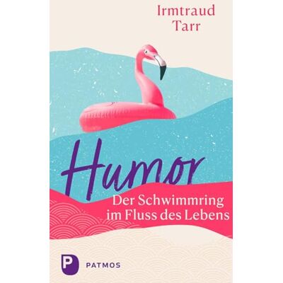 Irmtraud Tarr - Humor – der Schwimmring im Fluss des Lebens - Preis vom 17.06.2026 05:34:31 h Irmtraud Tarr - Humor – der Schwimmring im Fluss des Lebens - Preis vom 17.06.2026 05:34:31 h