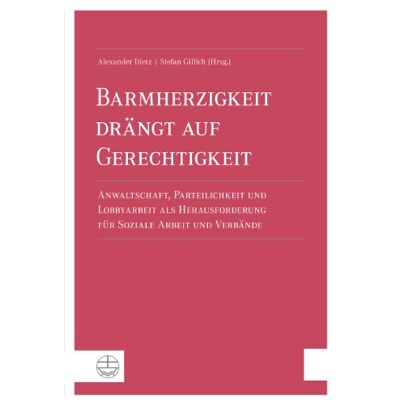 Dietz Barmherzigkeit drängt auf Gerechtigkeit: Anwaltschaft, Parteilichkeit und Lobbyarbeit als Herausforderung für Soziale Arbeit und Verbände - Preis vom 07.08.2026 11:47:26 h Dietz Barmherzigkeit drängt auf Gerechtigkeit: Anwaltschaft, Parteilichkeit und Lobbyarbeit als Herausforderung für Soziale Arbeit und Verbände - Preis vom 07.08.2026 11:47:26 h