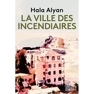 Hala Alyan - La ville des incendiaires - Preis vom 17.06.2026 05:34:31 h Hala Alyan - La ville des incendiaires - Preis vom 17.06.2026 05:34:31 h