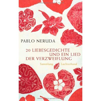 Pablo Neruda - 20 Liebesgedichte und ein Lied der Verzweiflung - Preis vom 17.06.2026 05:34:31 h Pablo Neruda - 20 Liebesgedichte und ein Lied der Verzweiflung - Preis vom 17.06.2026 05:34:31 h