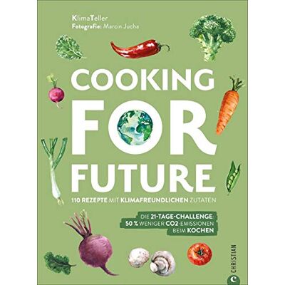 KlimaTeller - Cooking for Future. 110 Rezepte mit klimafreundlichen Zutaten. Die 21-Tage-Challenge: 50 % weniger CO2-Emissionen beim Kochen. Optimieren Sie Ihre eigene Klimabilanz nachhaltig, regional und saisonal - Preis vom 07.08.2026 11:47:26 h KlimaTeller - Cooking for Future. 110 Rezepte mit klimafreundlichen Zutaten. Die 21-Tage-Challenge: 50 % weniger CO2-Emissionen beim Kochen. Optimieren Sie Ihre eigene Klimabilanz nachhaltig, regional und saisonal - Preis vom 07.08.2026 11:47:26 h