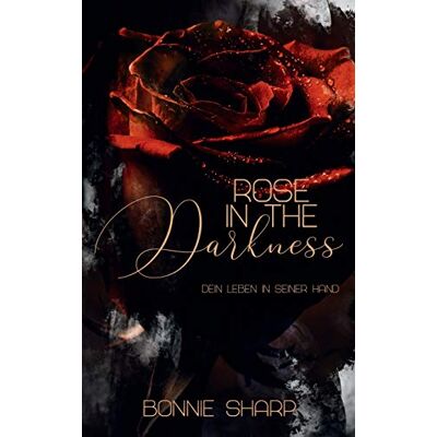 Bonnie Sharp - Rose in the Darkness: Dein Leben in seiner Hand - Preis vom 22.09.2026 03:35:57 h Bonnie Sharp - Rose in the Darkness: Dein Leben in seiner Hand - Preis vom 22.09.2026 03:35:57 h