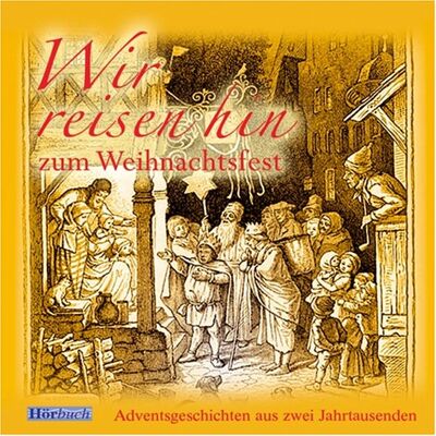 Claudia Filker - Wir reisen hin zum Weihnachtsfest. 2 CDs . 24 Adventsgeschichten aus zwei Jahrtausenden - Preis vom 24.06.2026 19:44:00 h Claudia Filker - Wir reisen hin zum Weihnachtsfest. 2 CDs . 24 Adventsgeschichten aus zwei Jahrtausenden - Preis vom 24.06.2026 19:44:00 h
