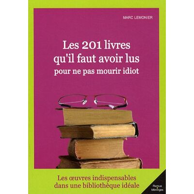 Marc Les 201 livres qu'il faut avoir lu pour ne pas mourir idiot - Preis vom 07.08.2026 11:47:26 h Marc Les 201 livres qu'il faut avoir lu pour ne pas mourir idiot - Preis vom 07.08.2026 11:47:26 h