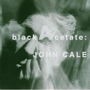 John Cale - Black Acetate - Preis vom 12.06.2026 05:40:31 h John Cale - Black Acetate - Preis vom 12.06.2026 05:40:31 h