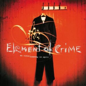 Element of Crime - An Einem Sonntag im April - Preis vom 16.06.2026 05:30:18 h Element of Crime - An Einem Sonntag im April - Preis vom 16.06.2026 05:30:18 h