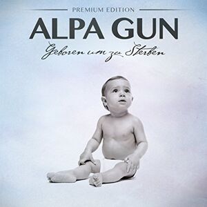 Alpa Gun - Geboren Um zu Sterben (Premium Edition) - Preis vom 10.06.2026 05:35:22 h Alpa Gun - Geboren Um zu Sterben (Premium Edition) - Preis vom 10.06.2026 05:35:22 h