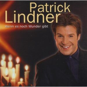 Patrick Lindner - Wenn Es Noch Wunder Gibt - Preis vom 11.06.2026 05:43:19 h Patrick Lindner - Wenn Es Noch Wunder Gibt - Preis vom 11.06.2026 05:43:19 h