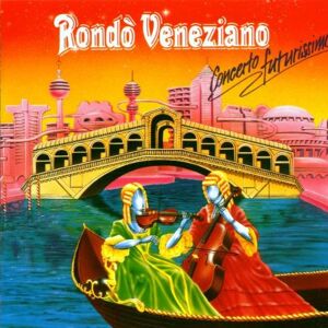 Rondo Veneziano - Concerto Futurissimo - Preis vom 13.06.2026 05:28:29 h Rondo Veneziano - Concerto Futurissimo - Preis vom 13.06.2026 05:28:29 h