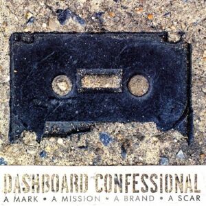 Dashboard Confessional - A Mark, A Mission, A Brand, A Scar - Preis vom 07.06.2026 05:33:53 h Dashboard Confessional - A Mark, A Mission, A Brand, A Scar - Preis vom 07.06.2026 05:33:53 h