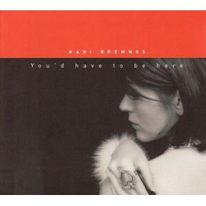 Kari Bremnes - You'd Have to Be Here - Preis vom 13.06.2026 05:28:29 h Kari Bremnes - You'd Have to Be Here - Preis vom 13.06.2026 05:28:29 h