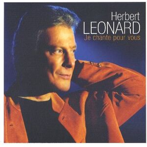Herbert Léonard - Je Chante pour Vous - Preis vom 11.06.2026 05:43:19 h Herbert Léonard - Je Chante pour Vous - Preis vom 11.06.2026 05:43:19 h