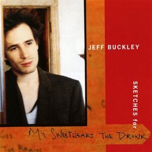 Jeff Buckley - Sketches for My Sweetheart the Drunk - Preis vom 11.06.2026 05:43:19 h Jeff Buckley - Sketches for My Sweetheart the Drunk - Preis vom 11.06.2026 05:43:19 h