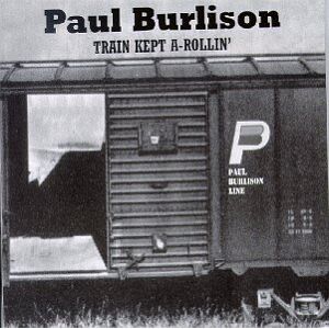 Burlison Paul - Train Kept a - Rollin' - Preis vom 12.06.2026 05:40:31 h Burlison Paul - Train Kept a - Rollin' - Preis vom 12.06.2026 05:40:31 h