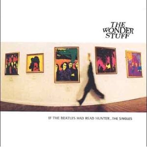 Wonder Stuff - If the Beatles Had Read Hunter... The Singles - Preis vom 15.06.2026 05:30:30 h Wonder Stuff - If the Beatles Had Read Hunter... The Singles - Preis vom 15.06.2026 05:30:30 h
