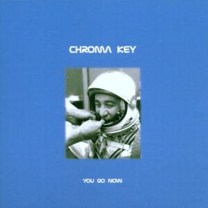Chroma Key - You Go Now - Preis vom 12.06.2026 05:40:31 h Chroma Key - You Go Now - Preis vom 12.06.2026 05:40:31 h